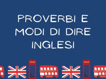 Come imparare l’inglese con 10 proverbi saggi e divertenti